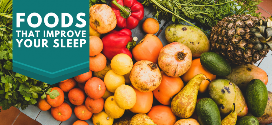Food That Improves Your Sleep (And What To Avoid!)